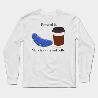 Powered by mitochondria and coffee Long Sleeve T-Shirt